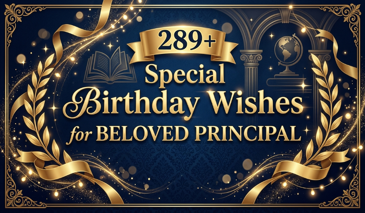 289+ Special Birthday Wishes for Beloved Principal 